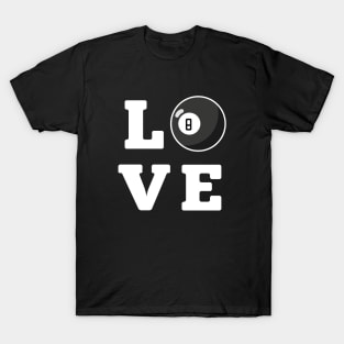 Love Billiard ball 8 White T-Shirt